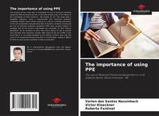 Copertina di The importance of using PPE