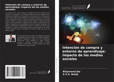 Copertina di Intención de compra y entorno de aprendizaje: Impacto de los medios sociales