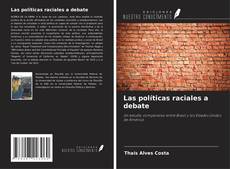 Bookcover of Las políticas raciales a debate