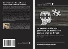 Capa do livro de La constitución del profesor de formación profesional en Brasil 