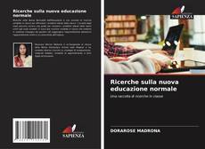 Bookcover of Ricerche sulla nuova educazione normale