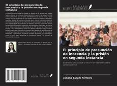 Bookcover of El principio de presunción de inocencia y la prisión en segunda instancia