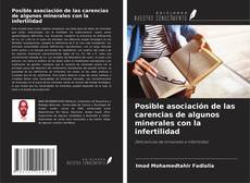 Bookcover of Posible asociación de las carencias de algunos minerales con la infertilidad