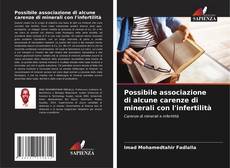 Обложка Possibile associazione di alcune carenze di minerali con l'infertilità