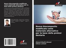 Обложка Nuovo biocomposito modificato come materiale alternativo per la base della protesi dentaria