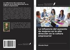 Capa do livro de La influencia del aumento de mujeres en la alta dirección en la cultura empresarial 