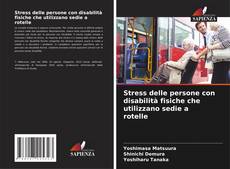 Borítókép a  Stress delle persone con disabilità fisiche che utilizzano sedie a rotelle - hoz