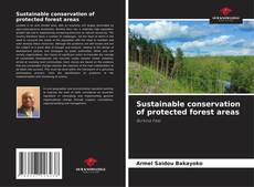 Sustainable conservation of protected forest areas kitap kapağı