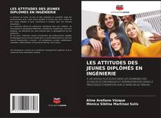 Borítókép a  LES ATTITUDES DES JEUNES DIPLÔMÉS EN INGÉNIERIE - hoz