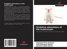 Capa do livro de Oxidative alterations of the erythrocyte. 