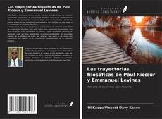 Las trayectorias filosóficas de Paul Ricœur y Emmanuel Levinas kitap kapağı