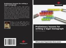 Couverture de Preliminary lessons for writing a legal monograph
