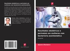 Borítókép a  Resultados obstétricos e perinatais em mulheres com bacteriúria assintomática - hoz