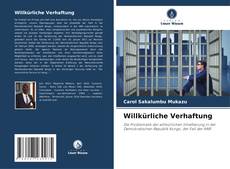 Capa do livro de Willkürliche Verhaftung 