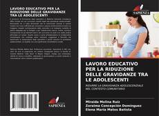 Buchcover von LAVORO EDUCATIVO PER LA RIDUZIONE DELLE GRAVIDANZE TRA LE ADOLESCENTI