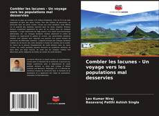 Combler les lacunes - Un voyage vers les populations mal desservies kitap kapağı