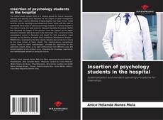 Copertina di Insertion of psychology students in the hospital