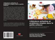 Littérature enfantine et problèmes simples dans la petite enfance kitap kapağı