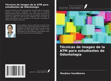 Técnicas de imagen de la ATM para estudiantes de Odontología kitap kapağı