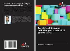 Bookcover of Tecniche di imaging dell'ATM per studenti di odontoiatria