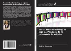 Social Merchandising: la caja de Pandora de la telenovela brasileña kitap kapağı