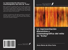 Bookcover of La representación discursiva y cinematográfica del mito de "Evita"