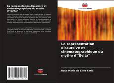 Couverture de La représentation discursive et cinématographique du mythe d'"Evita"