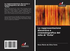 Bookcover of La rappresentazione discorsiva e cinematografica del mito di "Evita"