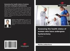 Bookcover of Assessing the health status of women who have undergone hysterectomy