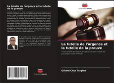 La tutelle de l'urgence et la tutelle de la preuve kitap kapağı