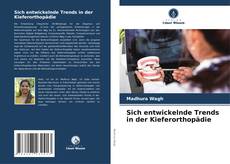 Couverture de Sich entwickelnde Trends in der Kieferorthopädie