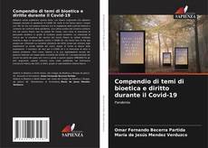 Copertina di Compendio di temi di bioetica e diritto durante il Covid-19