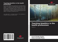 Capa do livro de Teaching bioethics in the health professions 