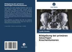 Portada del libro de Bildgebung bei primären bösartigen Knochentumoren