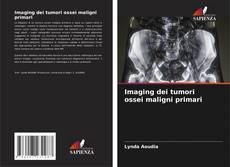 Capa do livro de Imaging dei tumori ossei maligni primari 