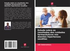 Buchcover von Estudo sobre os resultados dos cuidados farmacêuticos nos doentes hipertensos sauditas