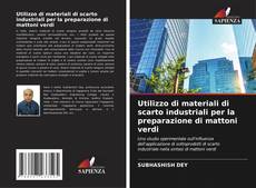 Bookcover of Utilizzo di materiali di scarto industriali per la preparazione di mattoni verdi