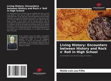 Portada del libro de Living History: Encounters between History and Rock n' Roll in High School