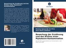 Bewertung der Ernährung und des Risikos einer Mykotoxin-Kontamination kitap kapağı