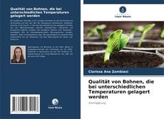 Qualität von Bohnen, die bei unterschiedlichen Temperaturen gelagert werden kitap kapağı