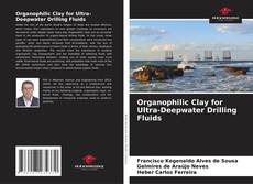 Buchcover von Organophilic Clay for Ultra-Deepwater Drilling Fluids