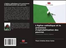 L'Eglise catholique et le processus d'alphabétisation des pauvres kitap kapağı