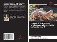 Effects of alternative products on piglets in the maternity ward kitap kapağı