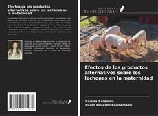 Bookcover of Efectos de los productos alternativos sobre los lechones en la maternidad