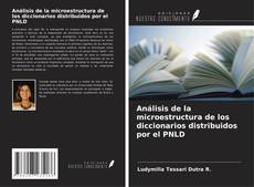 Bookcover of Análisis de la microestructura de los diccionarios distribuidos por el PNLD