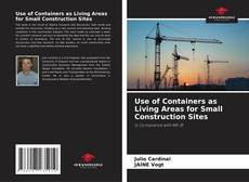 Portada del libro de Use of Containers as Living Areas for Small Construction Sites