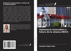 Buchcover von Diplomacia innovadora y futuro de la alianza BRICS