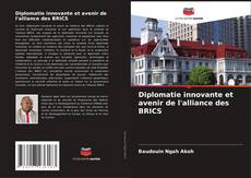 Copertina di Diplomatie innovante et avenir de l'alliance des BRICS