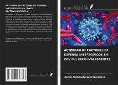 Portada del libro de ACTIVIDAD DE FACTORES DE DEFENSA INESPECÍFICOS EN COVID-1 RECONVALESCENTES