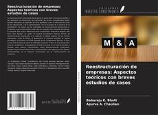 Bookcover of Reestructuración de empresas: Aspectos teóricos con breves estudios de casos